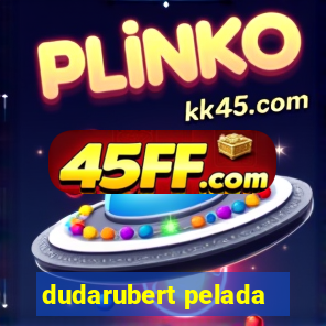 dudarubert pelada